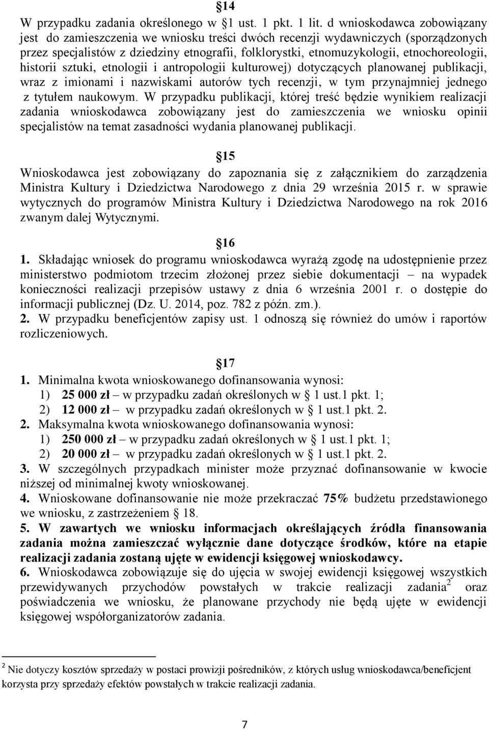 historii sztuki, etnologii i ntropologii kulturowej) dotyczących plnownej publikcji, wrz z imionmi i nzwiskmi utorów tych recenzji, w tym przynjmniej jednego z tytułem nukowym.