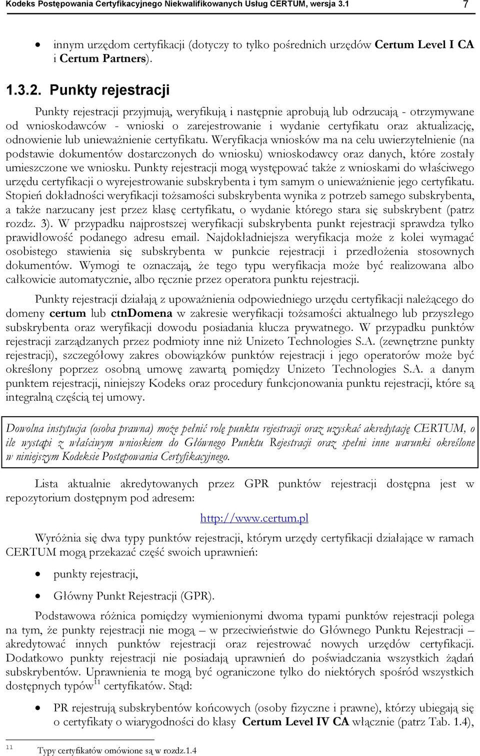 odnowienie lub unieważnienie certyfikatu.