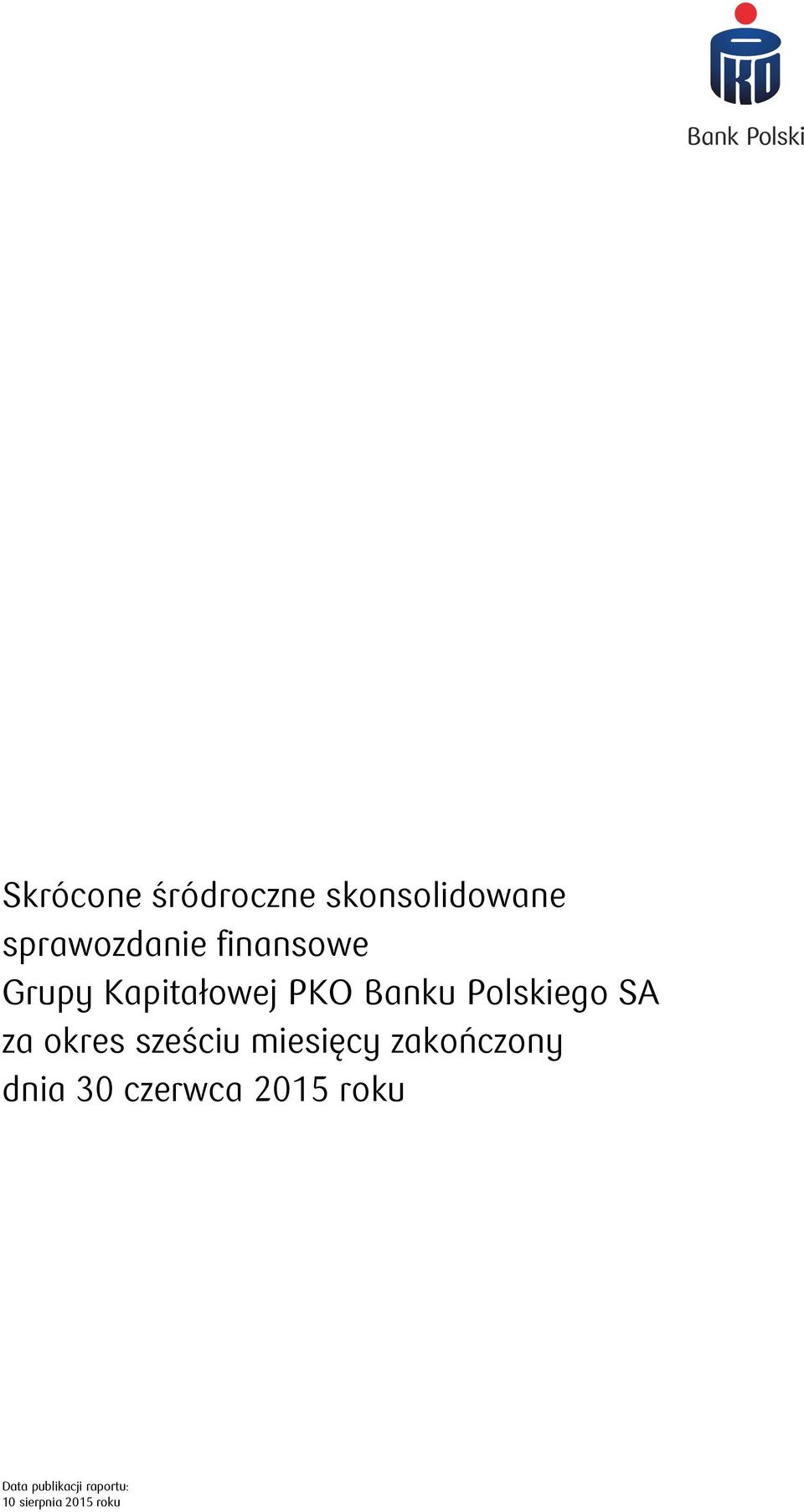 Banku Polskiego SA za sześciu miesięcy zakończony dnia 30