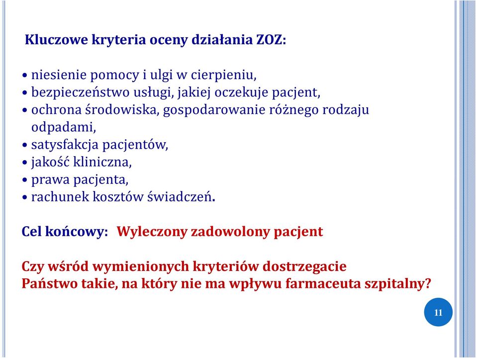 pacjentów, jakość kliniczna, prawa pacjenta, rachunek kosztów świadczeń.