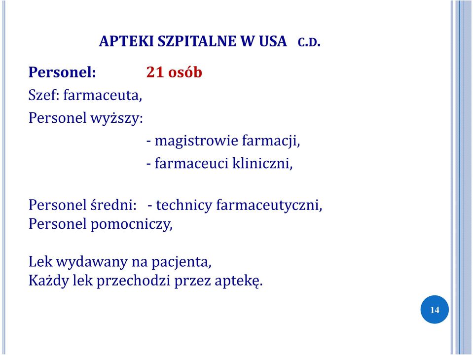 -magistrowie farmacji, - farmaceuci kliniczni, Personel średni: