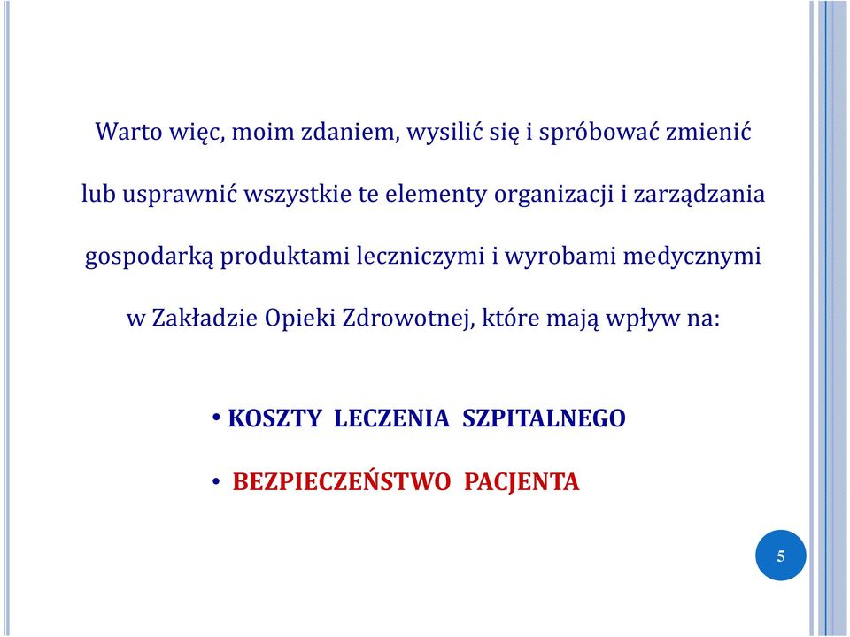 produktami leczniczymi i wyrobami medycznymi w Zakładzie Opieki