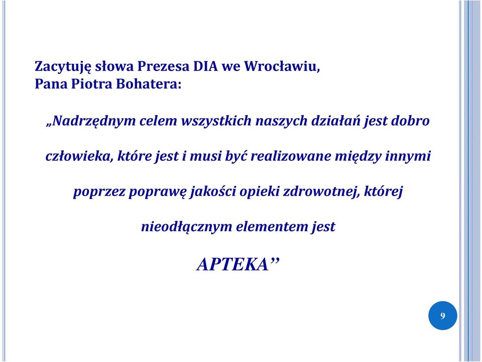 które jest i musi być realizowane między innymi poprzez poprawę