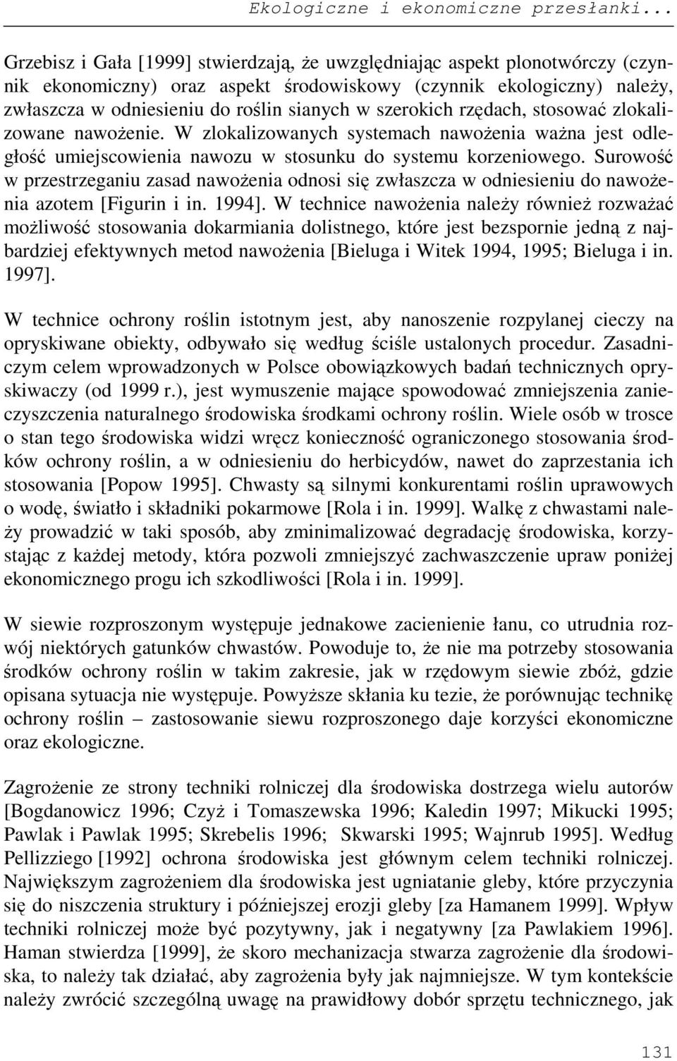 szerokich rzędach, stosować zlokalizowane nawoŝenie. W zlokalizowanych systemach nawoŝenia waŝna jest odległość umiejscowienia nawozu w stosunku do systemu korzeniowego.