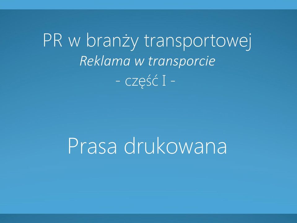 część I - Prasa drukowana