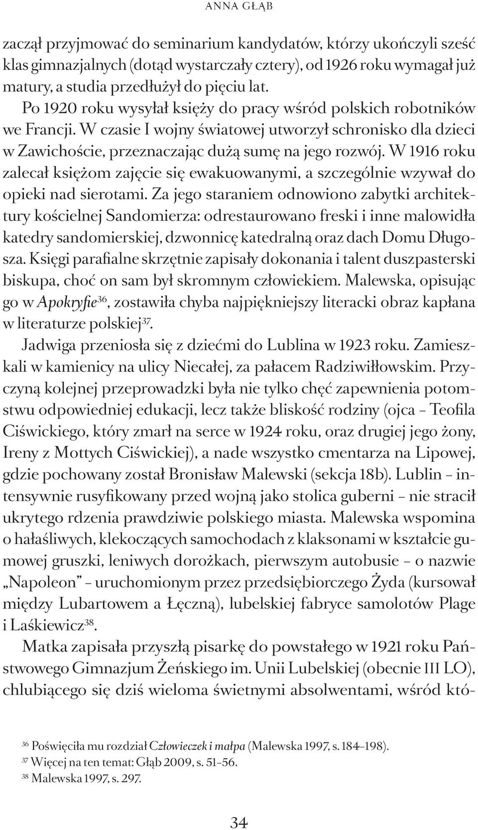 W 1916 roku zalecał księżom zajęcie się ewakuowanymi, a szczególnie wzywał do opieki nad sierotami.