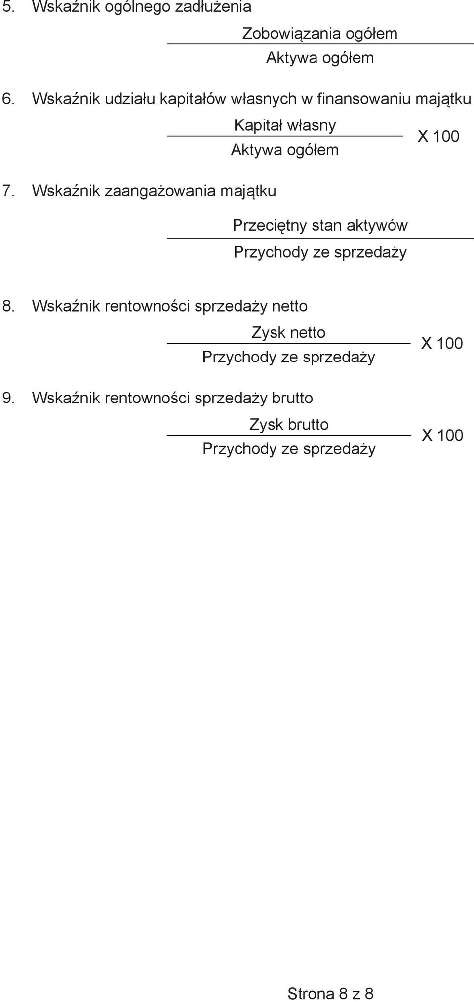 Wskanik zaangaowania majtku Przecitny stan aktywów Przychody ze sprzeday 8.