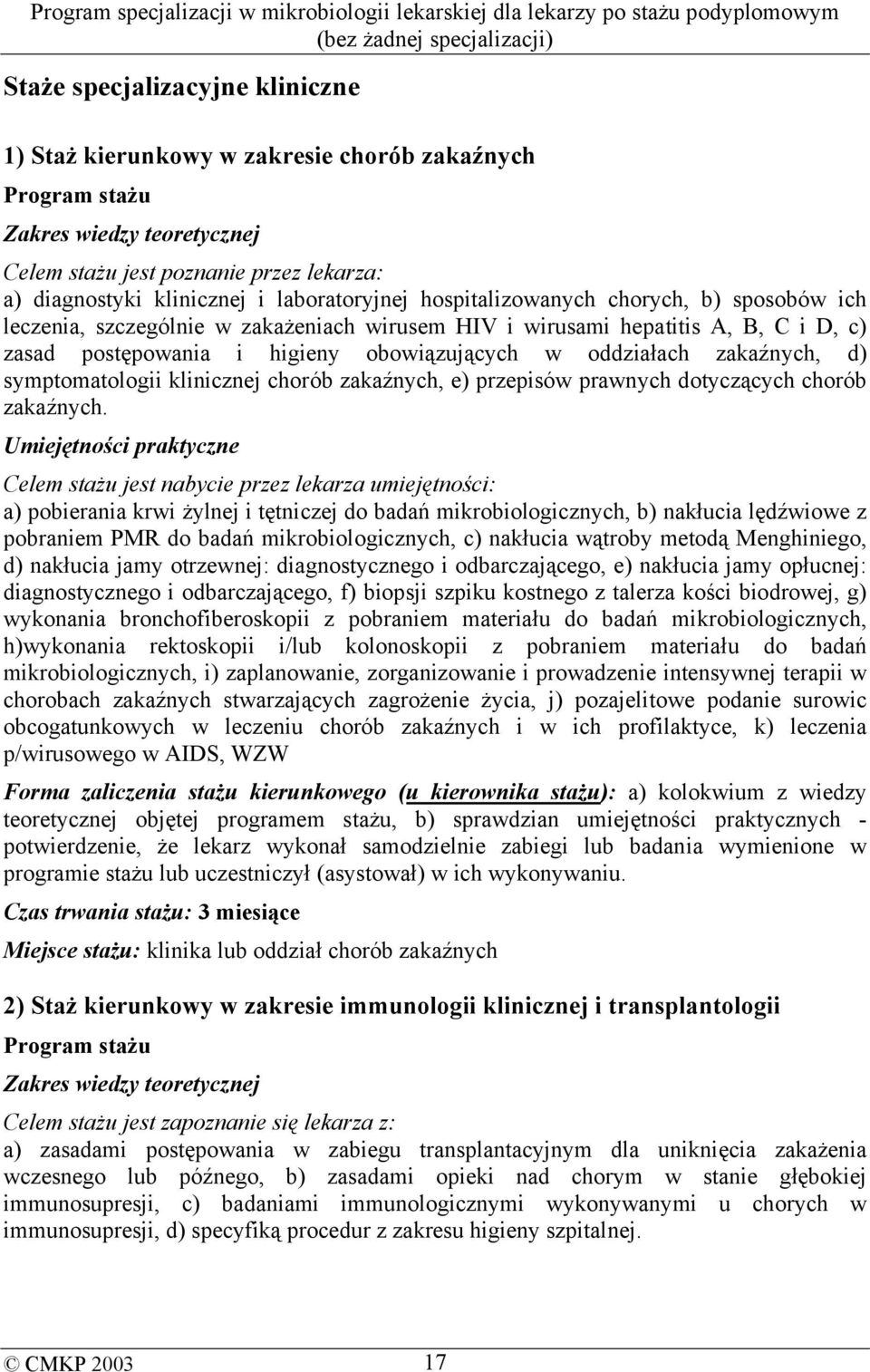 chorób zakaźnych, e) przepisów prawnych dotyczących chorób zakaźnych.