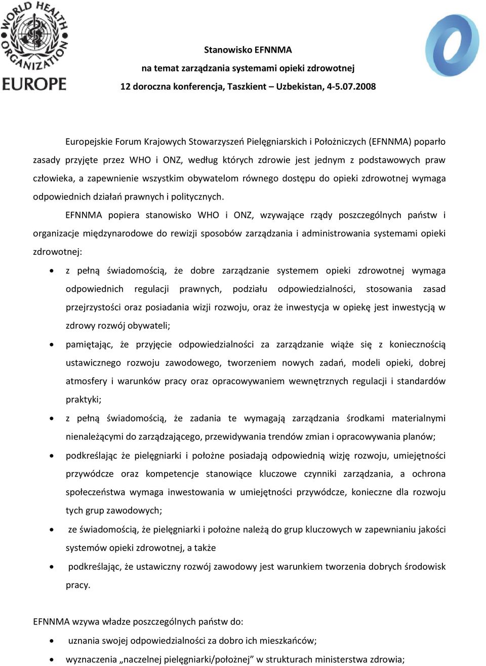 zapewnienie wszystkim obywatelom równego dostępu do opieki zdrowotnej wymaga odpowiednich działao prawnych i politycznych.