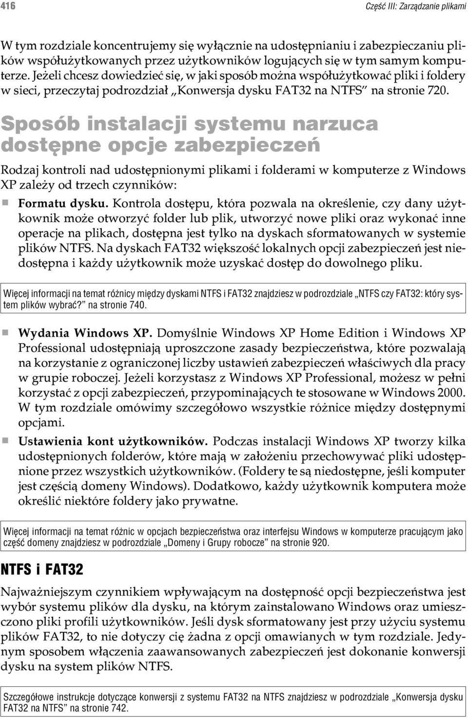 Sposób instalacji systemu narzuca dostêpne opcje zabezpieczeñ Rodzaj kontroli nad udostêpnionymi plikami i folderami w komputerze z Windows XP zale y od trzech czynników: Formatu dysku.