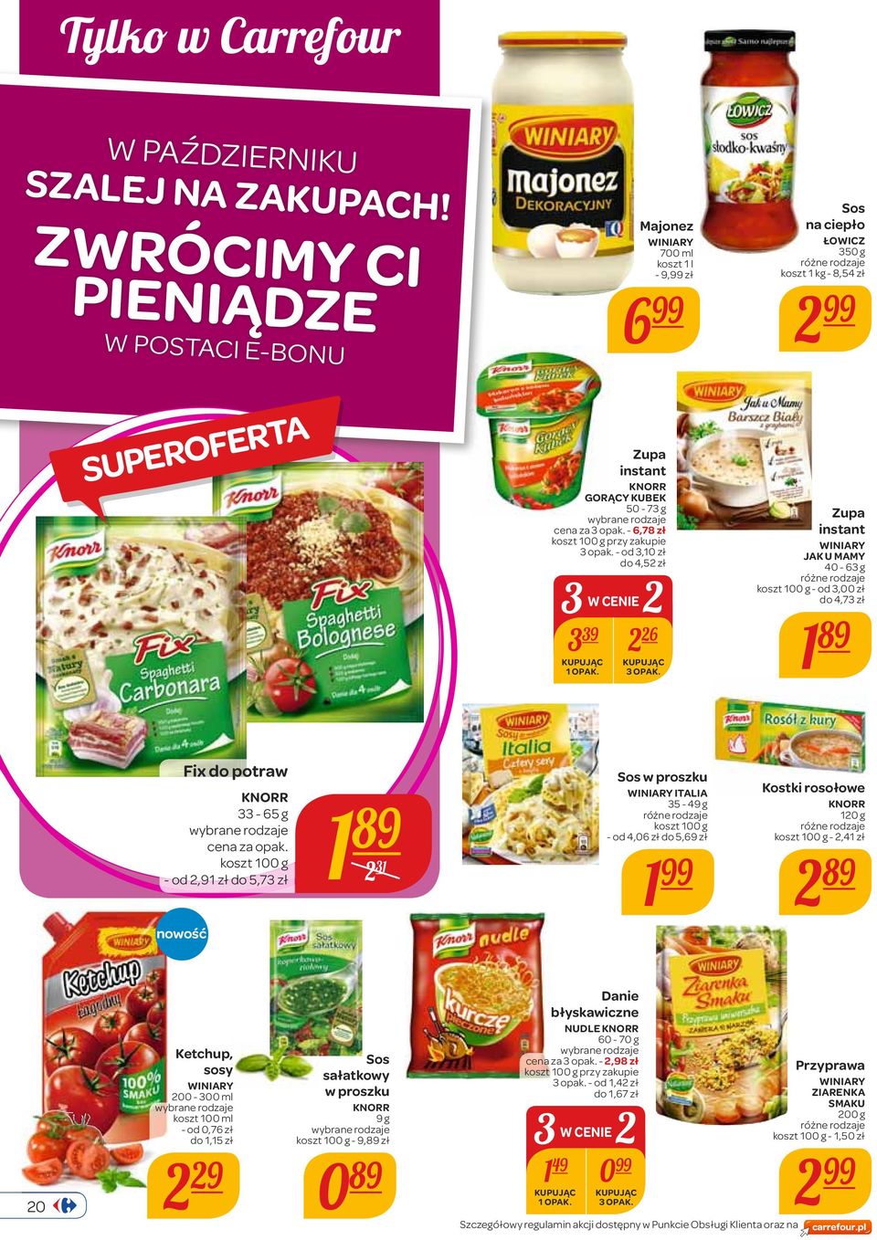 opak. - 6,78 zł koszt 100 g przy zakupie 3 opak. - od 3,10 zł do 4,52 zł 3W CENIE2 3 39 2 26 KUPUJĄC 1 OPAK. KUPUJĄC 3 OPAK.