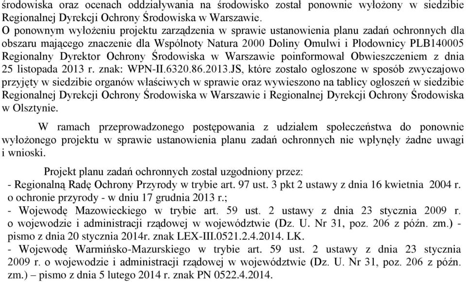 Dyrektor Ochrony Środowiska w Warszawie poinformował Obwieszczeniem z dnia 25 listopada 2013 