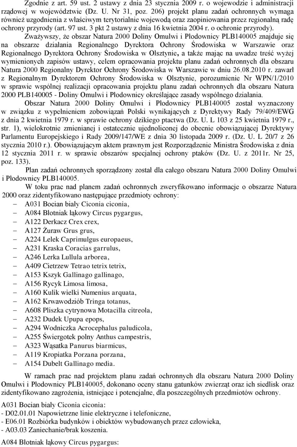 3 pkt 2 ustawy z dnia 16 kwietnia 2004 r. o ochronie przyrody).