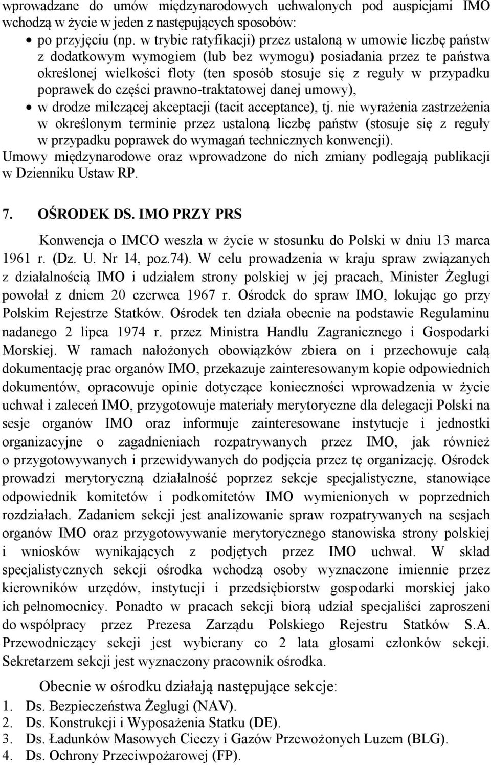 poprawek do części prawno-traktatowej danej umowy), w drodze milczącej akceptacji (tacit acceptance), tj.