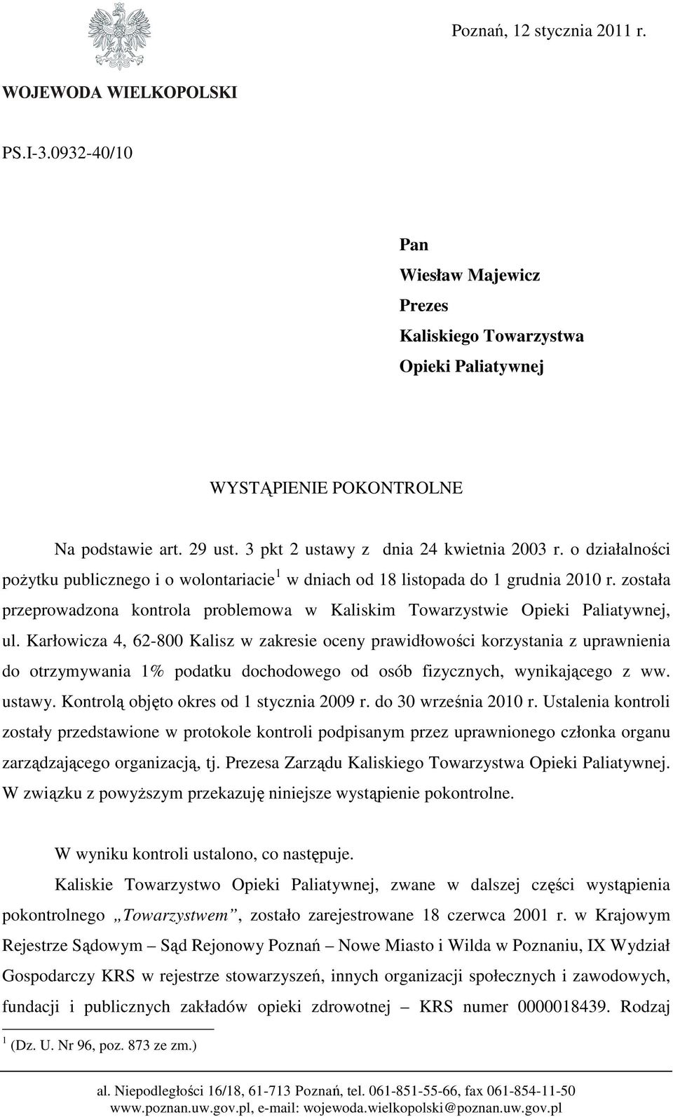 została przeprowadzona kontrola problemowa w Kaliskim Towarzystwie Opieki Paliatywnej, ul.