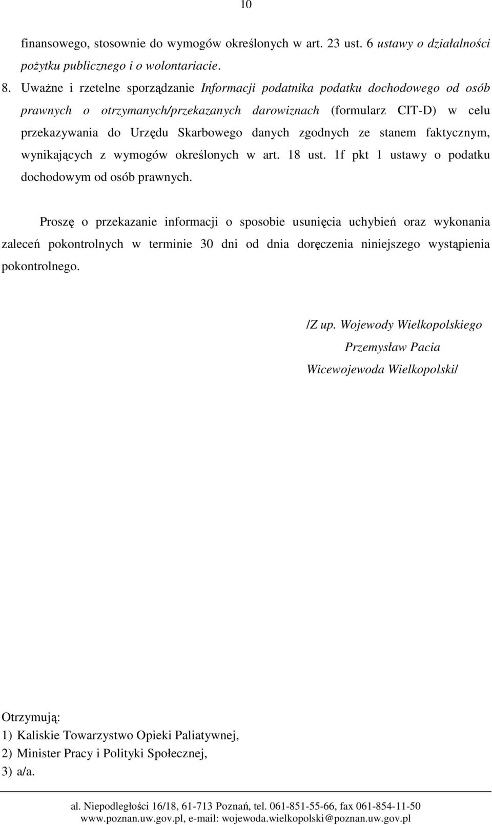 zgodnych ze stanem faktycznym, wynikających z wymogów określonych w art. 18 ust. 1f pkt 1 ustawy o podatku dochodowym od osób prawnych.