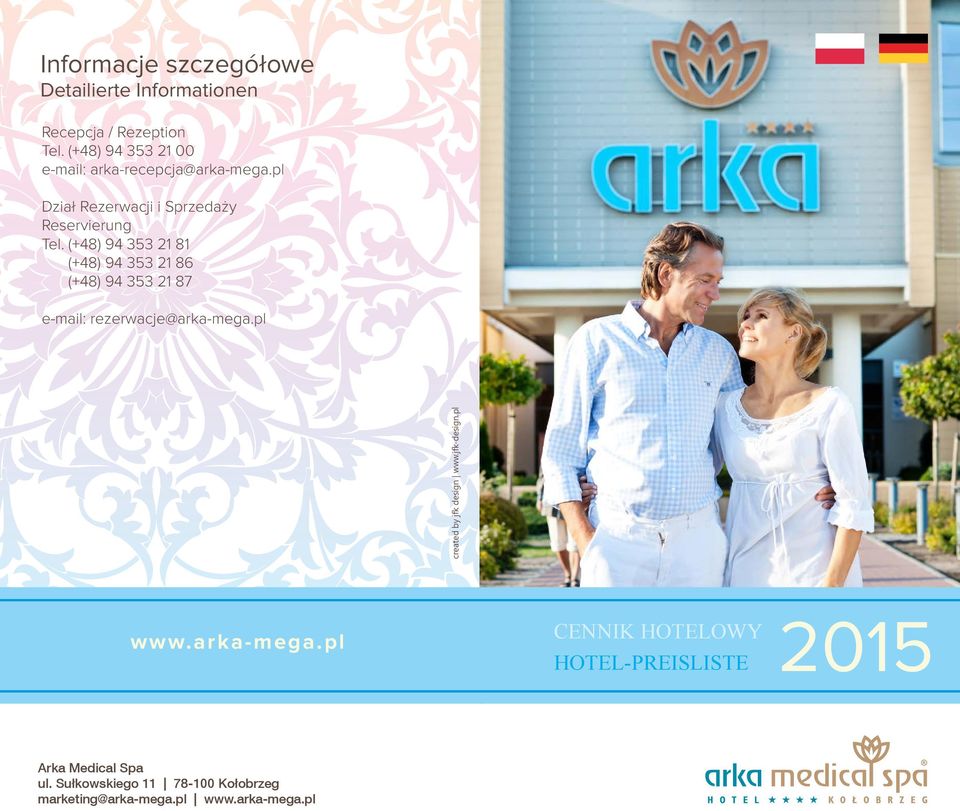 (+48) 94 353 21 81 (+48) 94 353 21 86 (+48) 94 353 21 87 e-mail: rezerwacje@arka-mega.