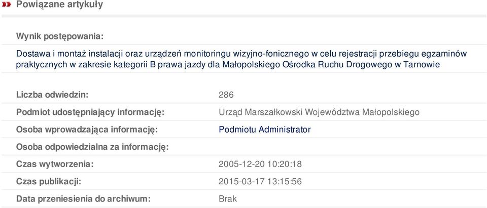 286 Podmiot udostępniający informację: Osoba wprowadzająca informację: Urząd Marszałkowski Województwa Małopolskiego Podmiotu Administrator