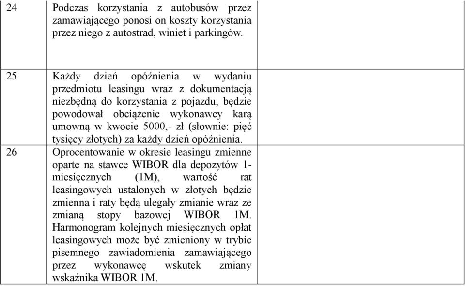 pięć tysięcy złotych) za każdy dzień opóźnienia.