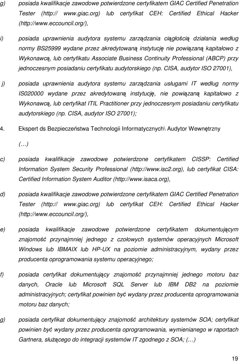 Associate Business Continuity Professional (ABCP) przy jednoczesnym posiadaniu certyfikatu audytorskiego (np.