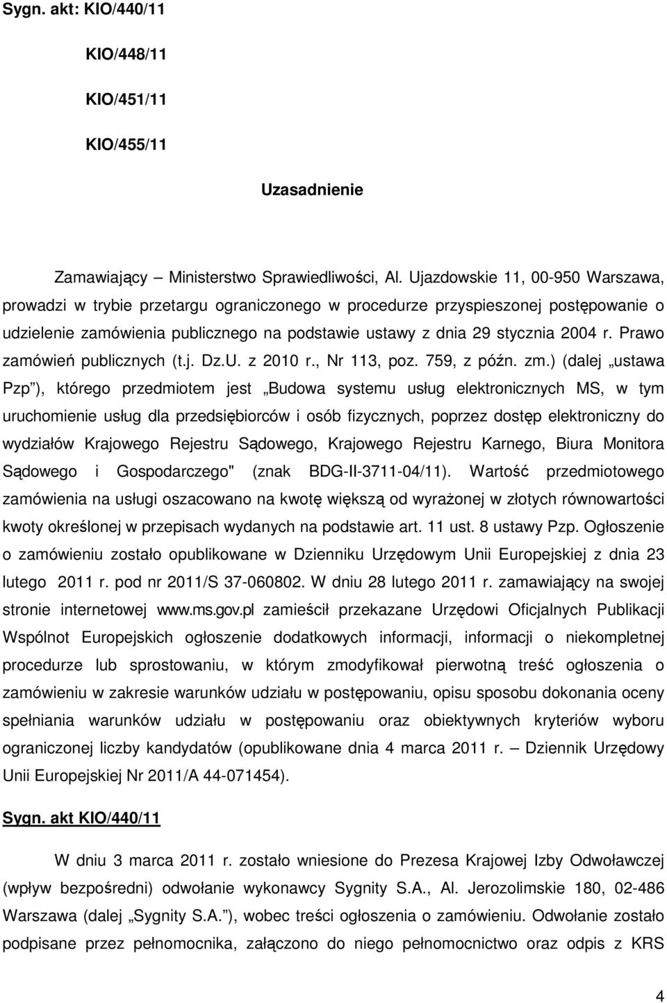 Prawo zamówień publicznych (t.j. Dz.U. z 2010 r., Nr 113, poz. 759, z późn. zm.