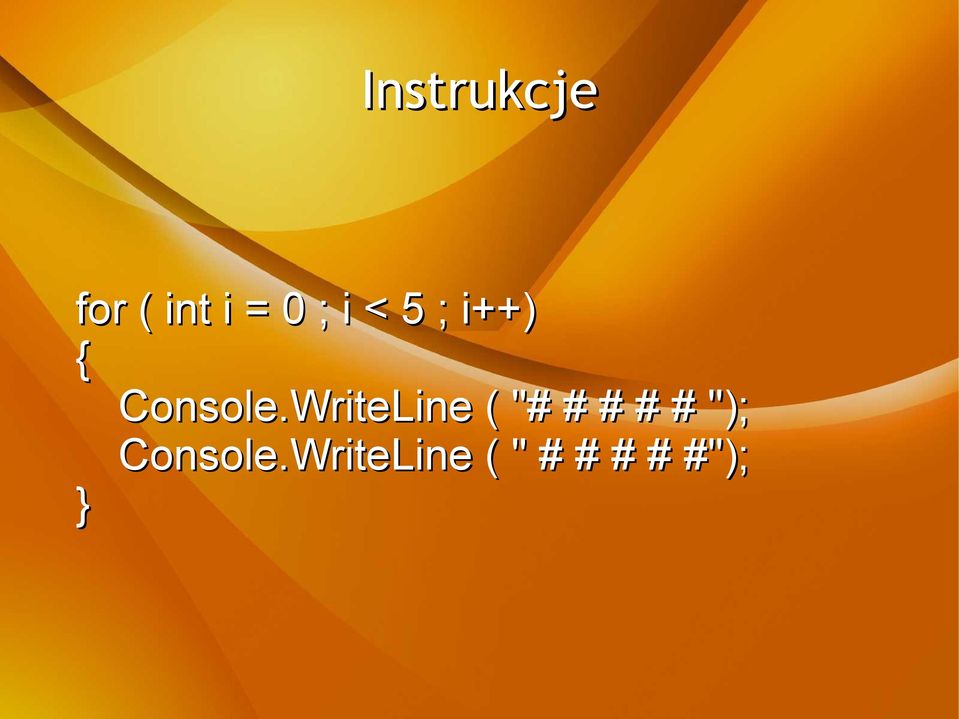 WriteLine ( "# # # # # ");