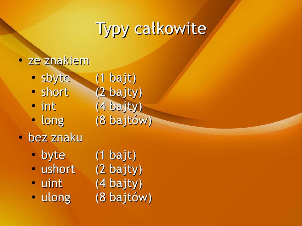 ulong (1 bajt) (2 bajty) (4 bajty) (8