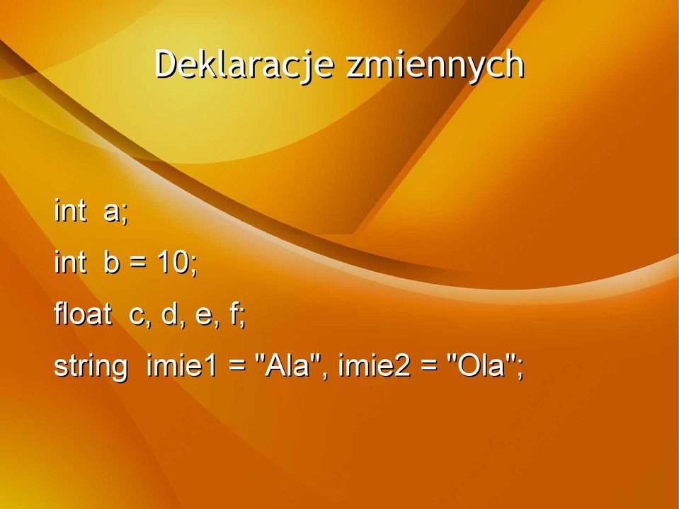 float c, d, e, f;
