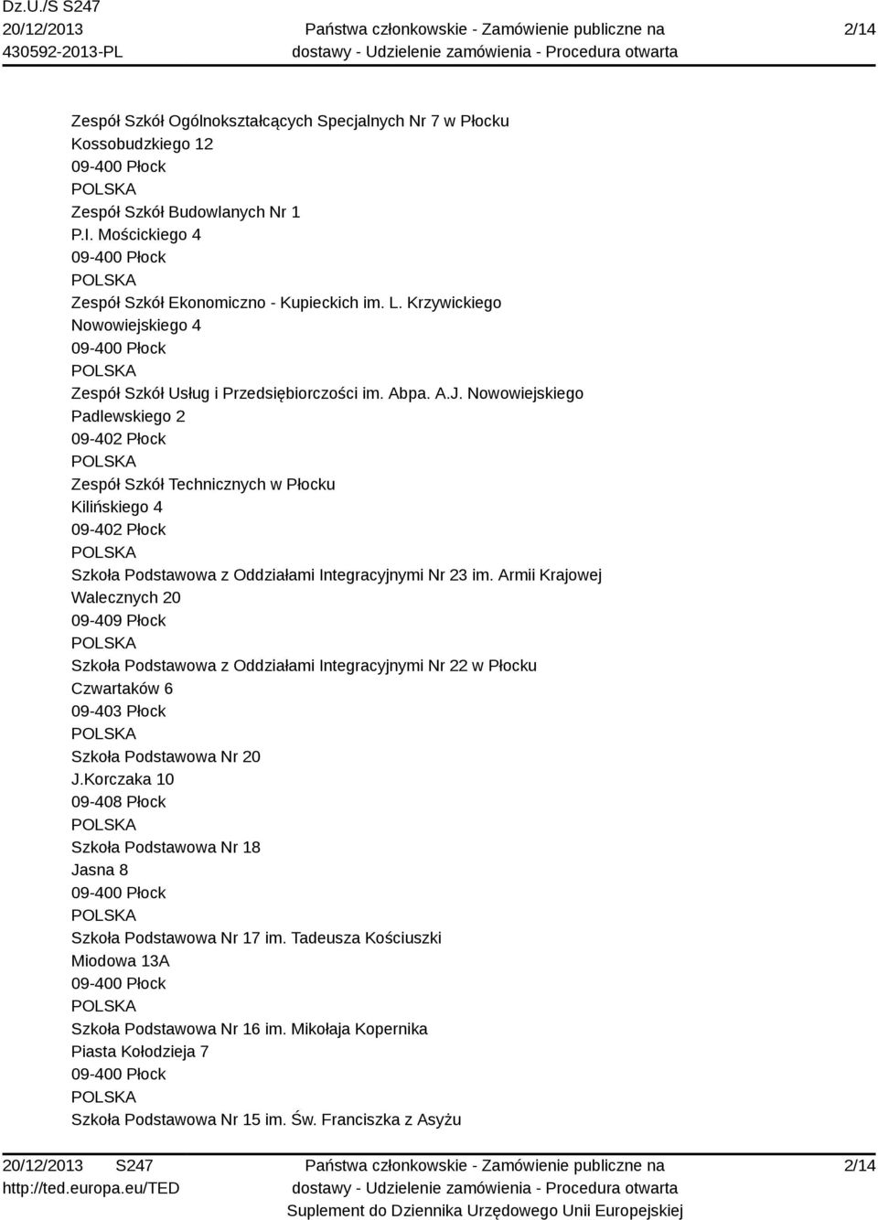 Nowowiejskiego Padlewskiego 2 Zespół Szkół Technicznych w Płocku Kilińskiego 4 Szkoła Podstawowa z Oddziałami Integracyjnymi Nr 23 im.