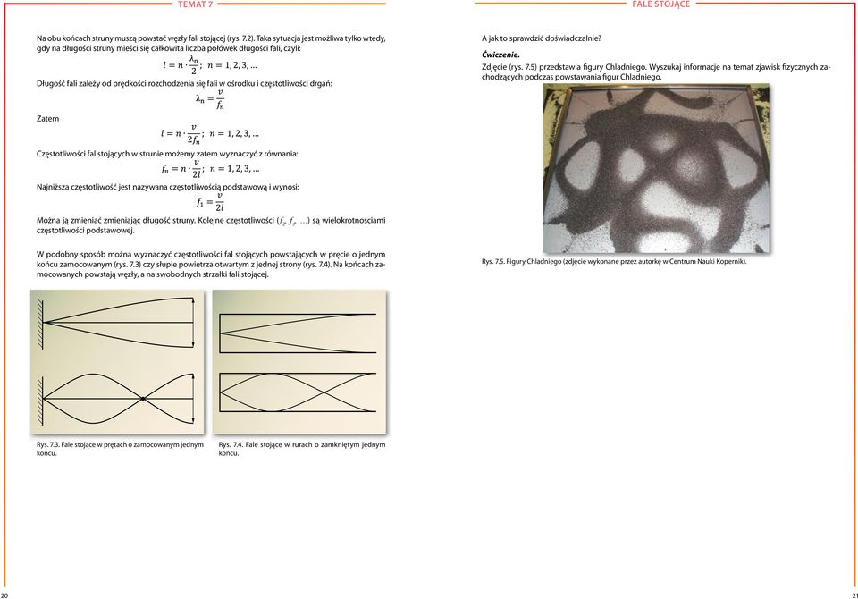 częstotliwości drgań: A jak to sprawdzić doświadczalnie? Ćwiczenie. Zdjęcie (rys. 7.5) przedstawia figury Chladniego.