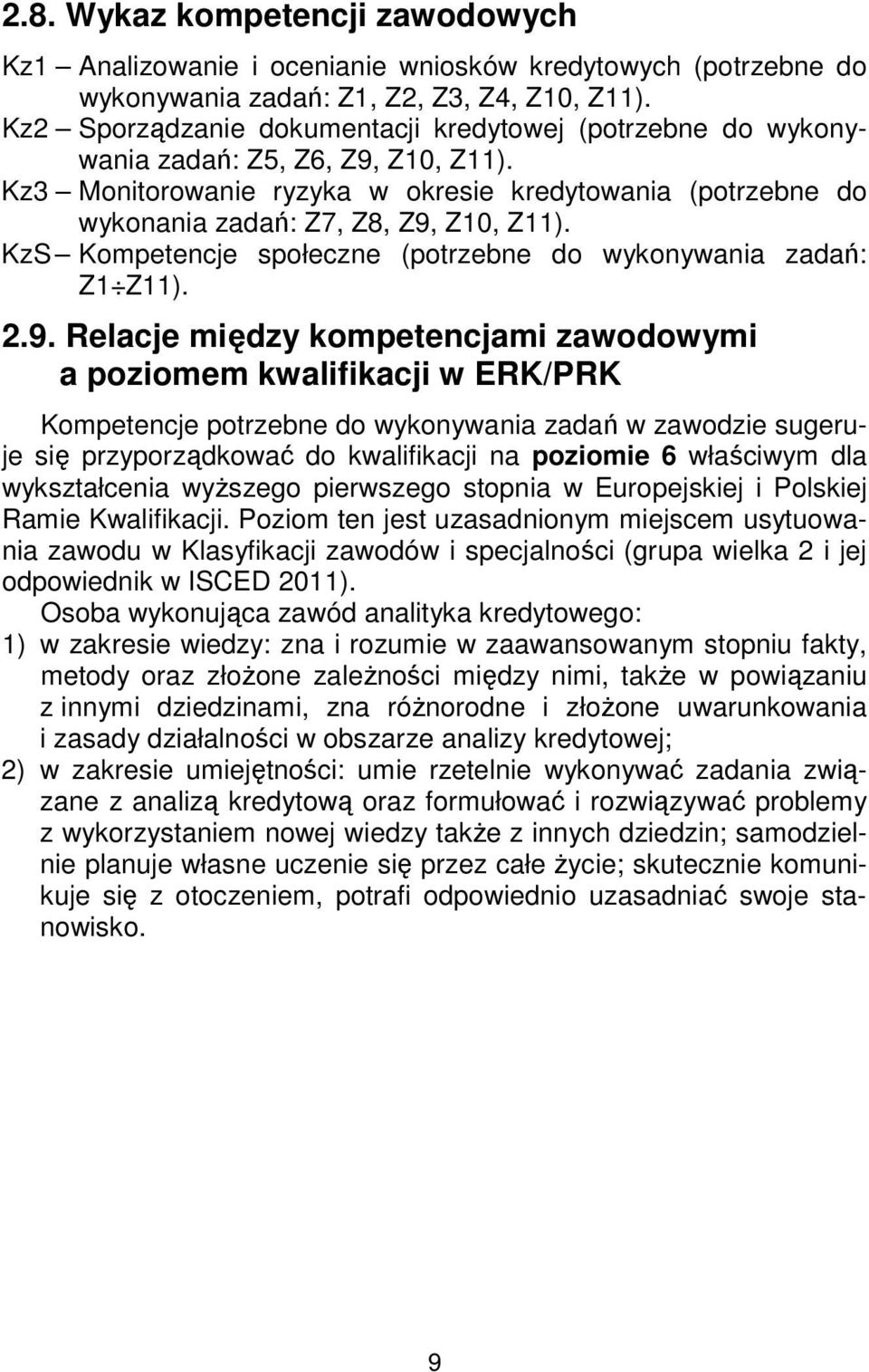 KzS Kompetencje społeczne (potrzebne do wykonywania zadań: Z1 Z11). 2.9.