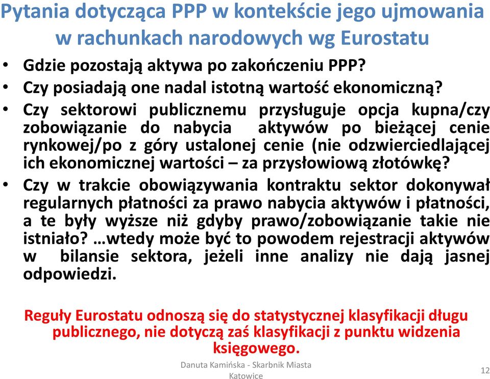 przysłowiową złotówkę?