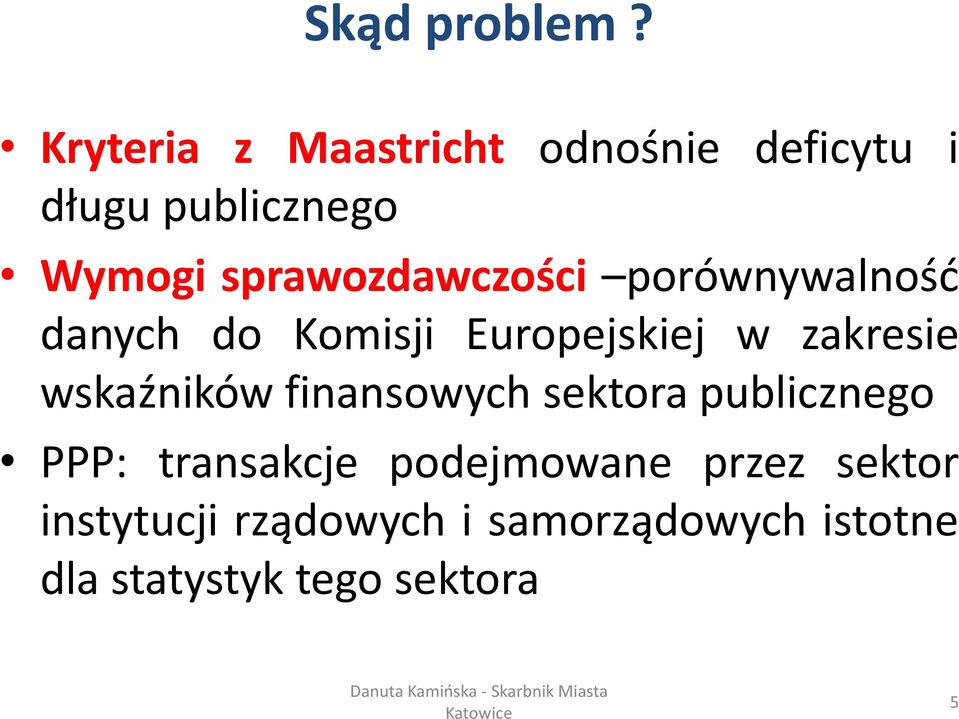 sprawozdawczości porównywalność danych do Komisji Europejskiej w zakresie