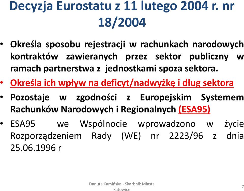 w ramach partnerstwa z jednostkami spoza sektora.