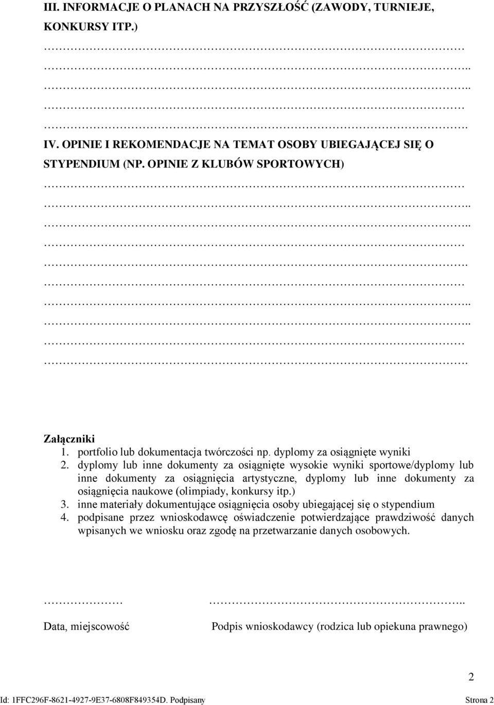 dyplomy lub inne dokumenty za osiągnięte wysokie wyniki sportowe/dyplomy lub inne dokumenty za osiągnięcia artystyczne, dyplomy lub inne dokumenty za osiągnięcia naukowe (olimpiady, konkursy itp.) 3.