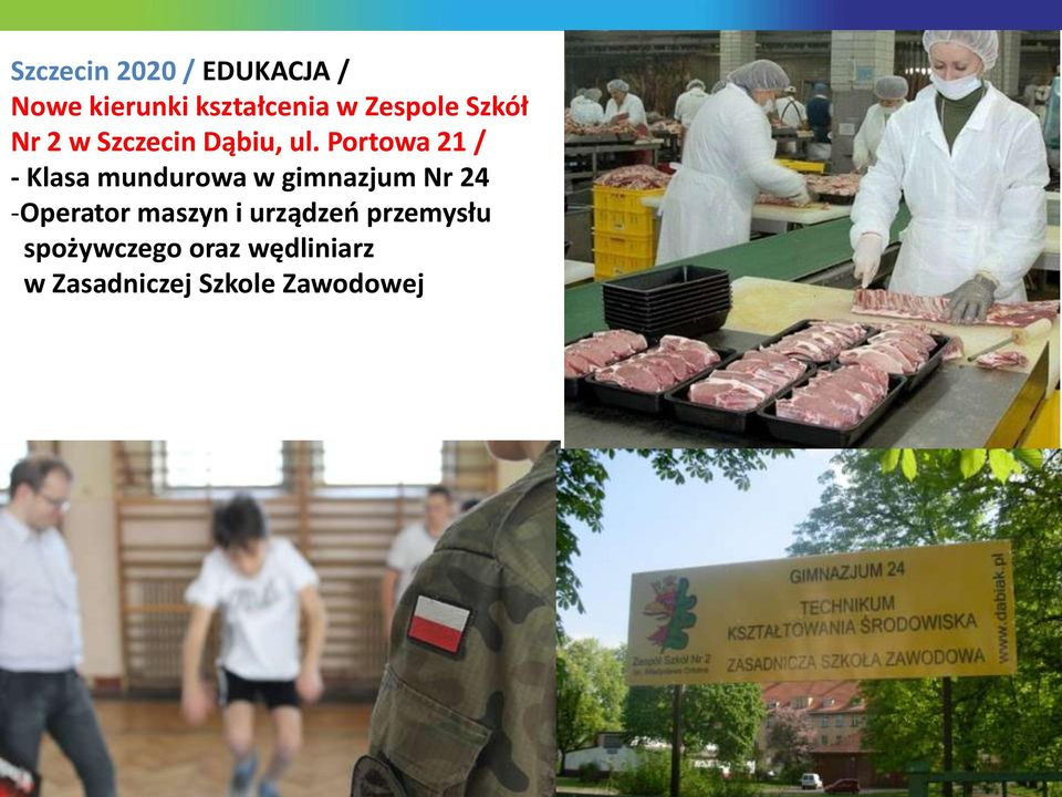 Portowa 21 / - Klasa mundurowa w gimnazjum Nr 24 -Operator