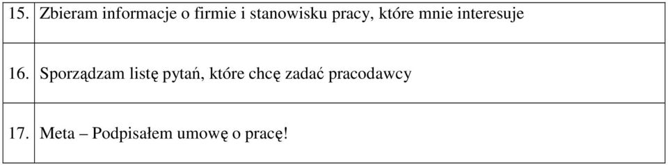 16. Sporządzam listę pytań, które chcę