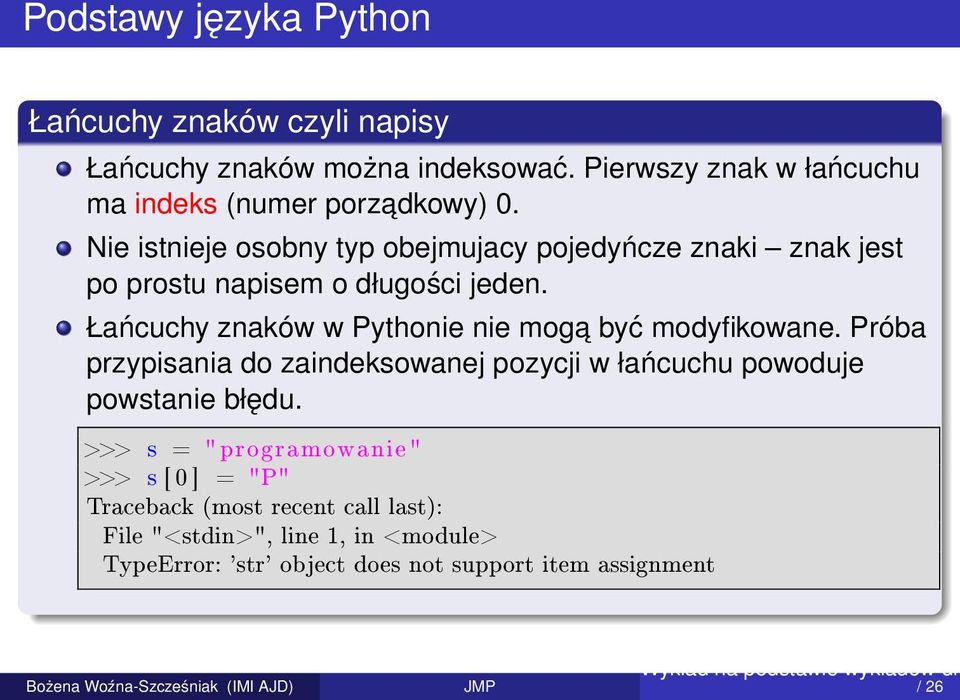 Nie istnieje osobny typ obejmujacy pojedyńcze znaki znak jest po prostu napisem o długości jeden.