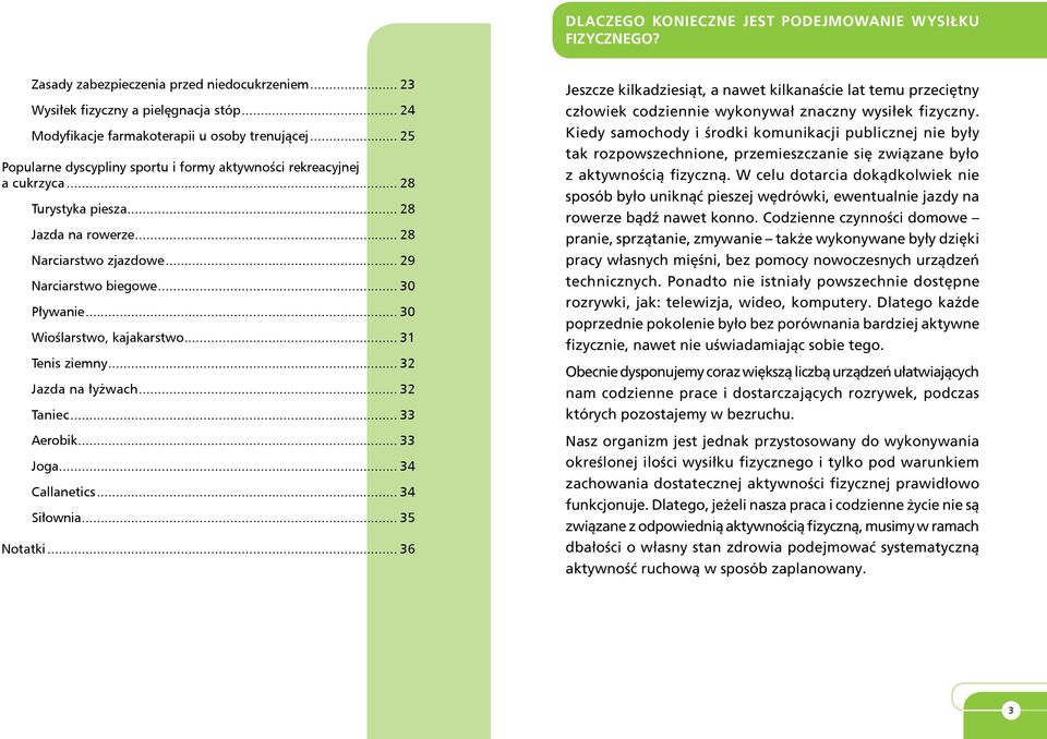 .. 30 Wioślarstwo, kajakarstwo... 31 Tenis ziemny... 32 Jazda na łyżwach... 32 Taniec... 33 Aerobik... 33 Joga... 34 Callanetics... 34 Siłownia... 35 Notatki.