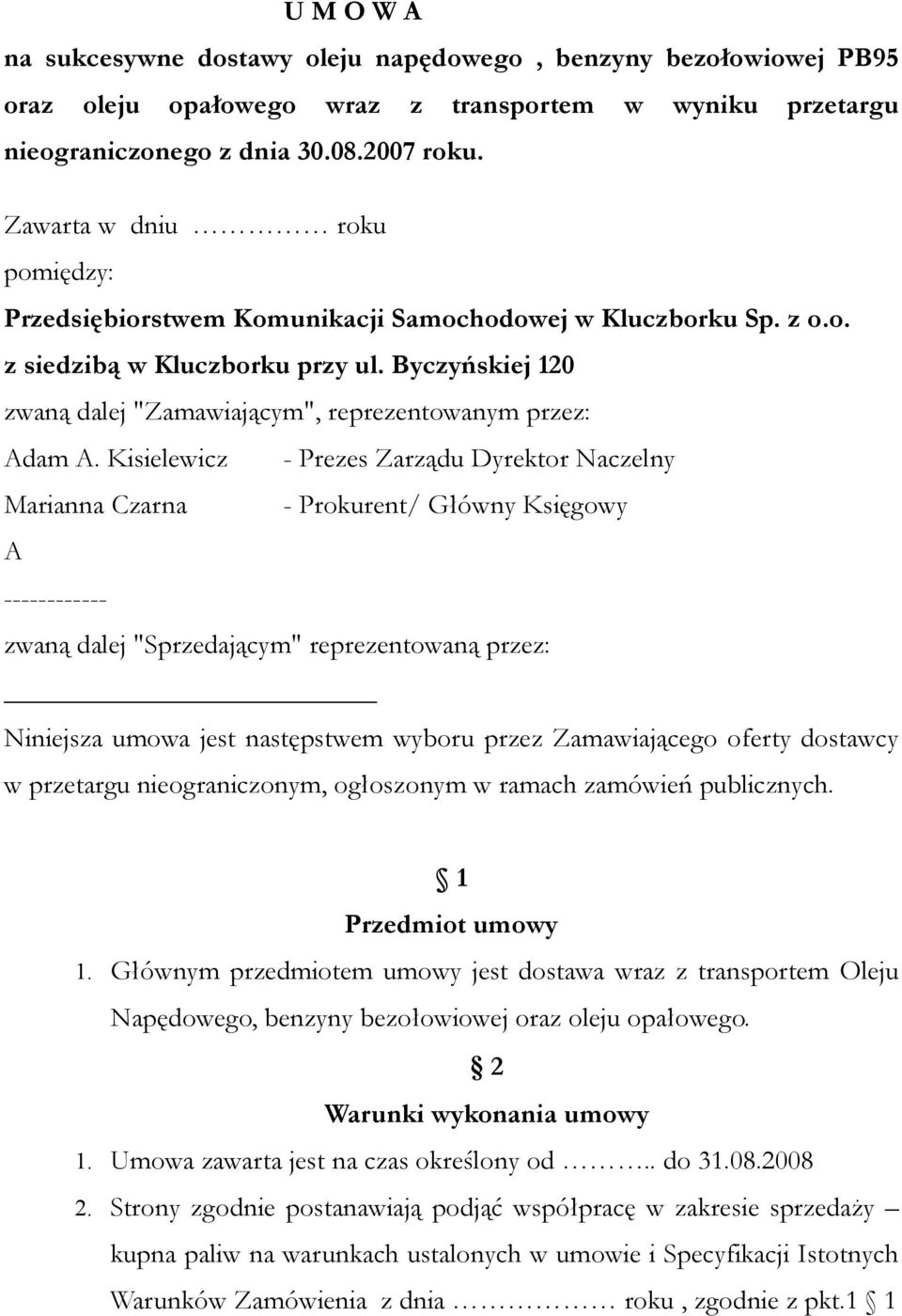 Byczyńskiej 120 zwaną dalej "Zamawiającym", reprezentowanym przez: Adam A.