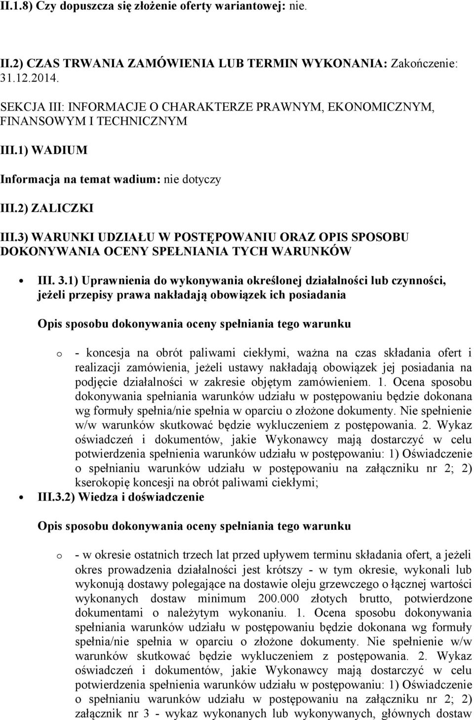 3) WARUNKI UDZIAŁU W POSTĘPOWANIU ORAZ OPIS SPOSOBU DOKONYWANIA OCENY SPEŁNIANIA TYCH WARUNKÓW III. 3.