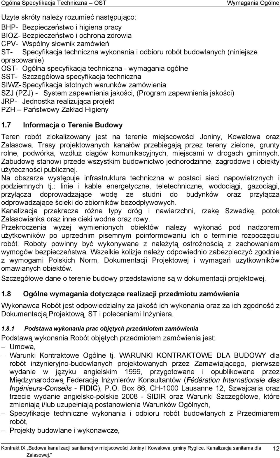 Specyfikacja istotnych warunków zamówienia SZJ (PZJ) - System zapewnienia jakości, (Program zapewnienia jakości) JRP- Jednostka realizująca projekt PZH Państwowy Zakład Higieny 1.