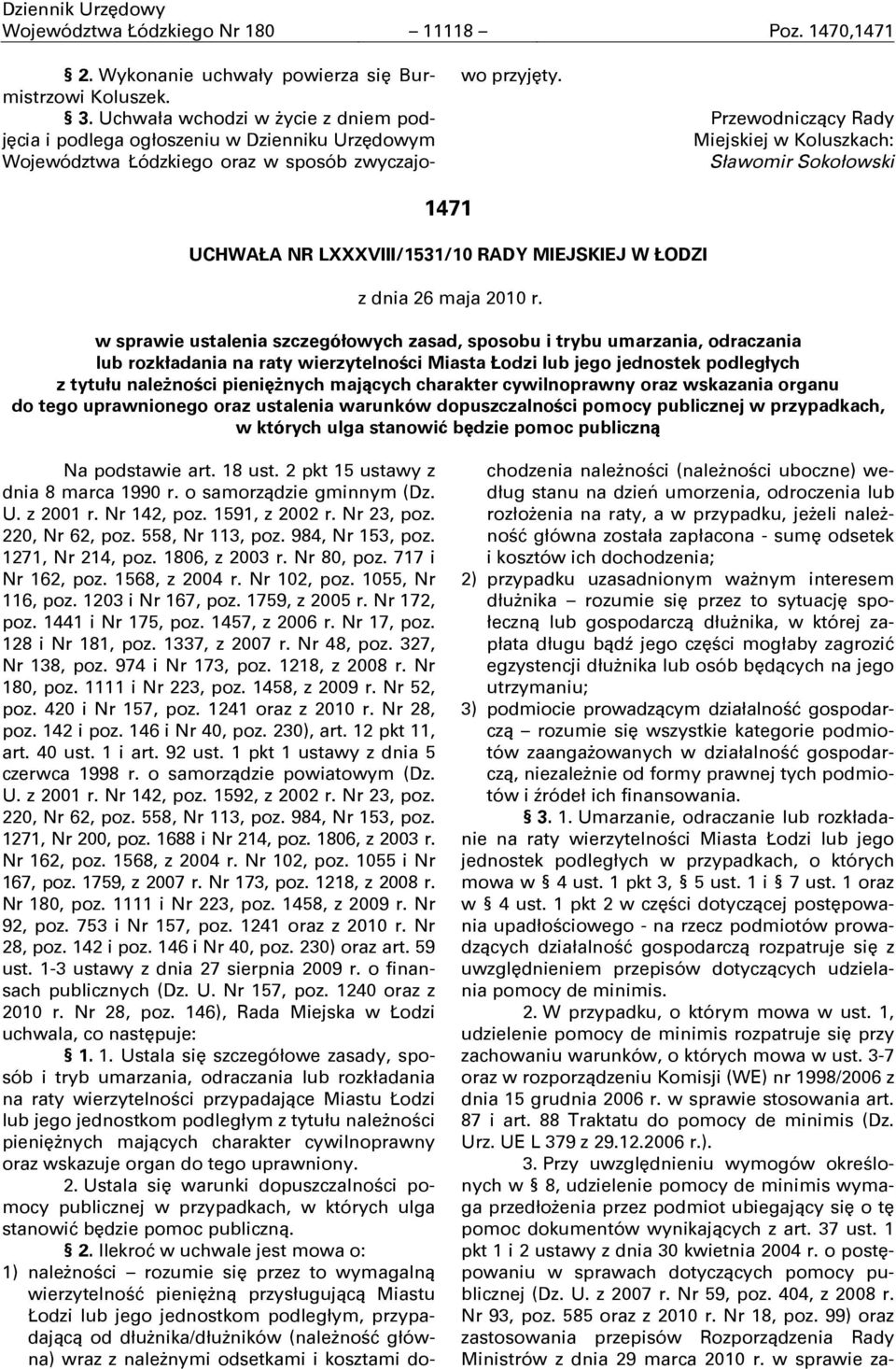 Przewodniczący Rady Miejskiej w Koluszkach: Sławomir Sokołowski 1471 UCHWAŁA NR LXXXVIII/1531/10 RADY MIEJSKIEJ W ŁODZI z dnia 26 maja 2010 r.