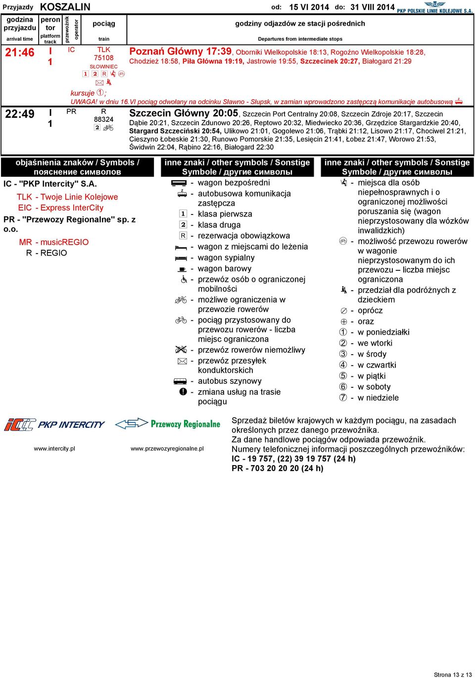 VI pciąg dwłany na dcinku Sławn - Słupsk, w zamian wprwadzn zastępczą kmunikacje autbuswą Z 8824 bjaśnienia znaków / Symbls / пояснение символов - "PKP Intercity" S.A.