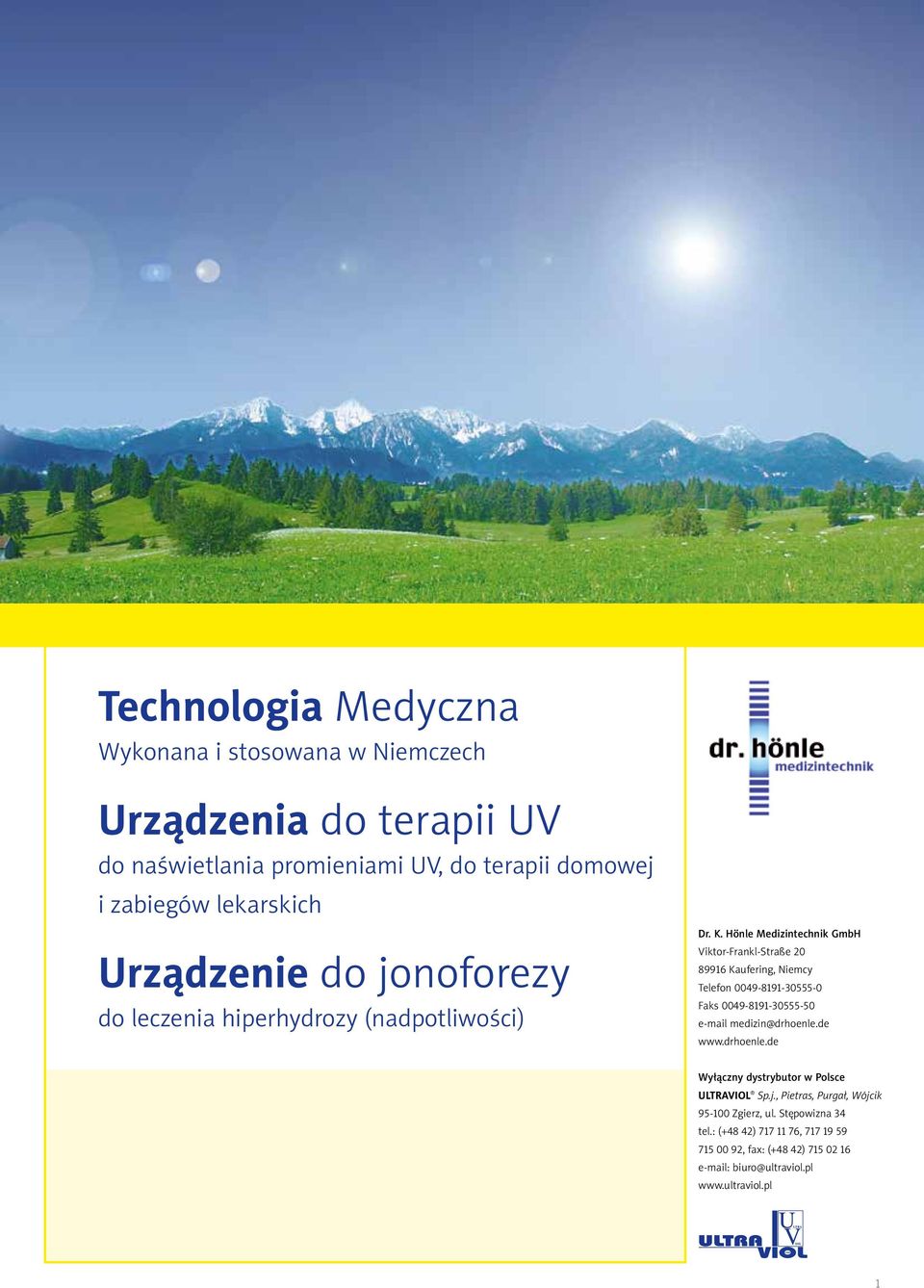 Hönle Medizintechnik GmbH Viktor-Frankl-Straße 20 89916 Kaufering, Niemcy Telefon 0049-8191-30555-0 Faks 0049-8191-30555-50 e-mail medizin@drhoenle.