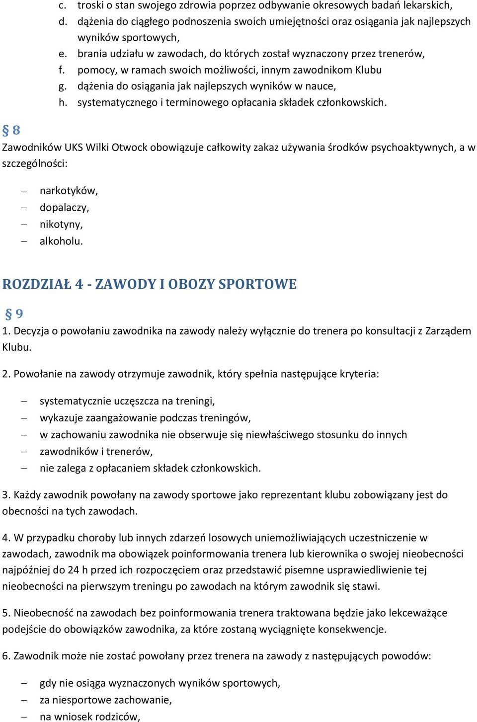 systematycznego i terminowego opłacania składek członkowskich.