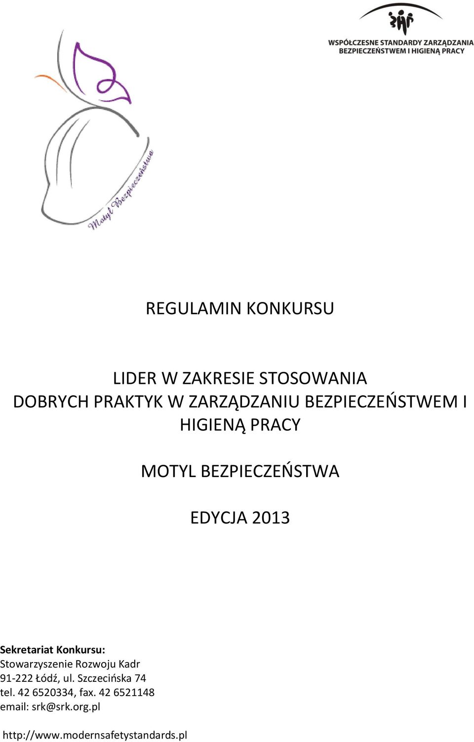 Konkursu: Stowarzyszenie Rozwoju Kadr 91-222 Łódź, ul. Szczecioska 74 tel.