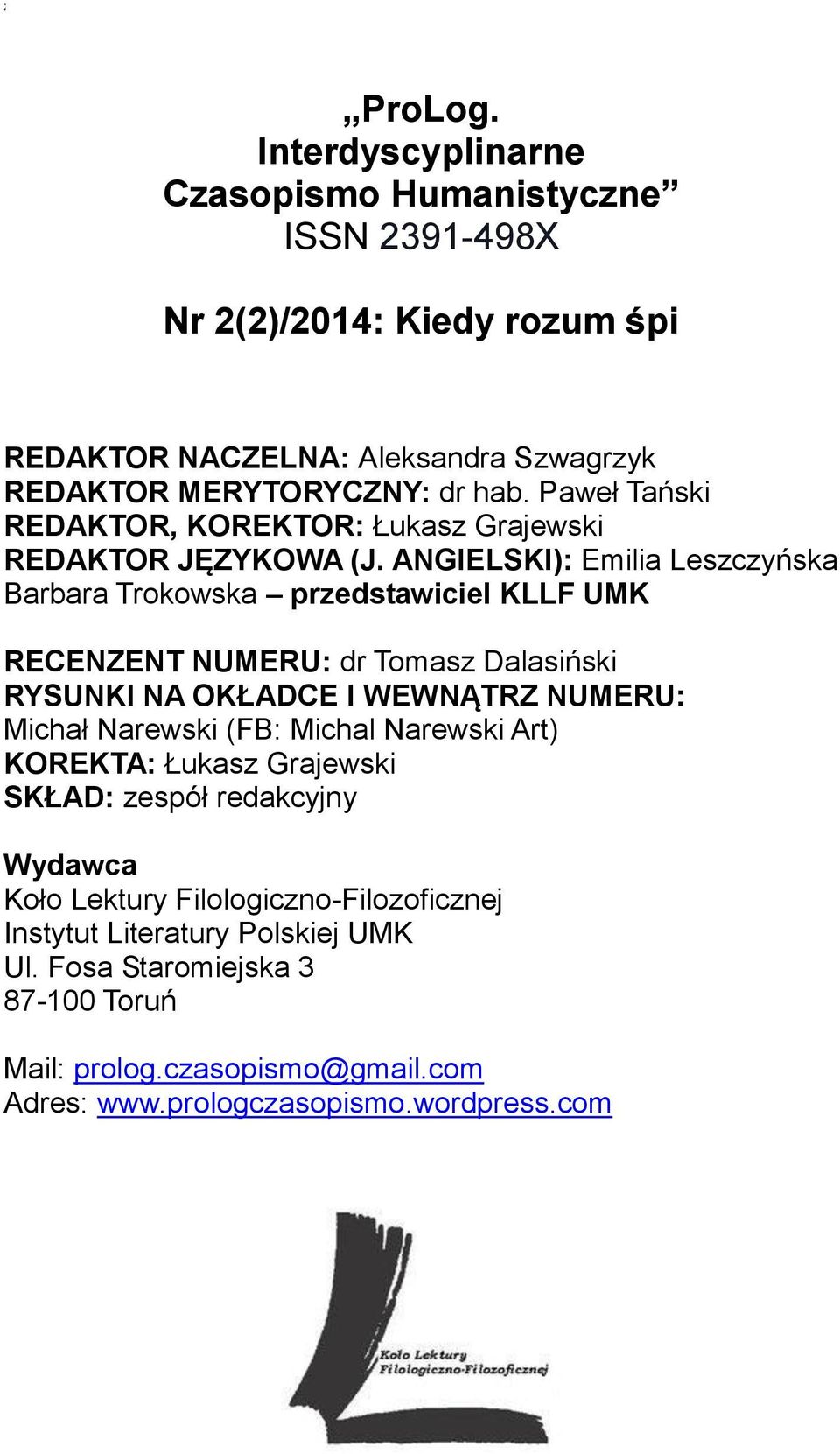 Paweł Tański REDAKTOR, KOREKTOR: Łukasz Grajewski REDAKTOR JĘZYKOWA (J.
