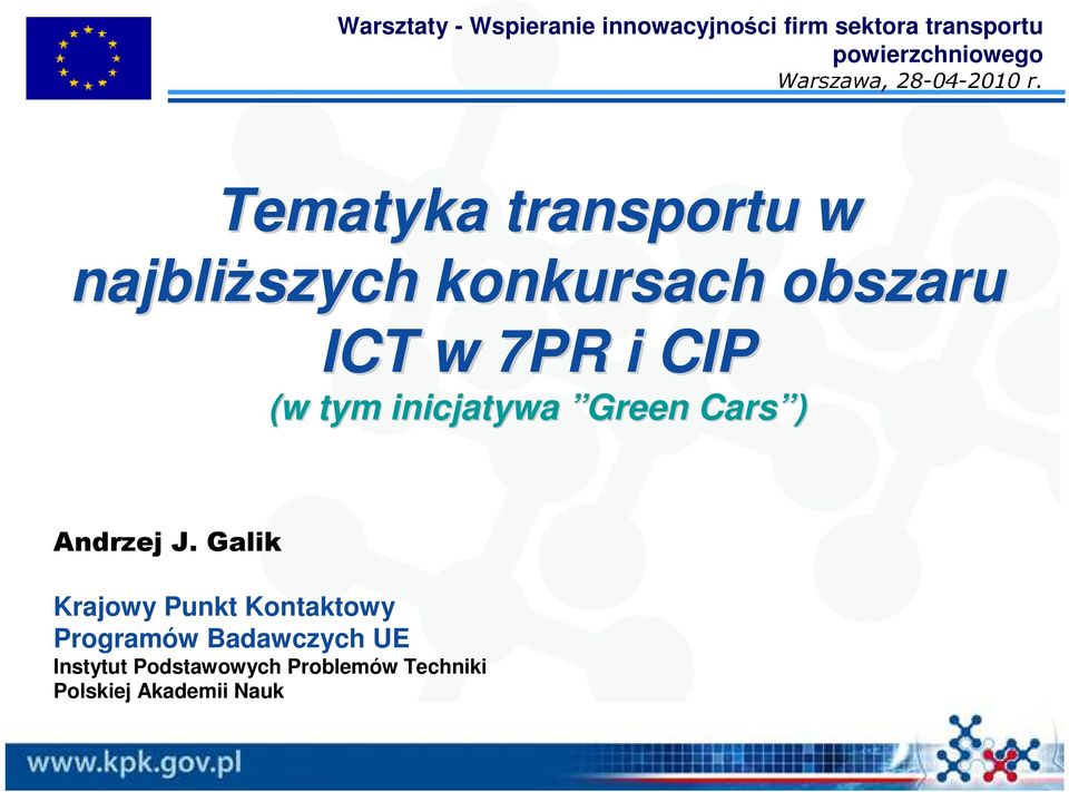Tematyka transportu w najbliŝszych konkursach obszaru ICT w 7PR i CIP (w tym