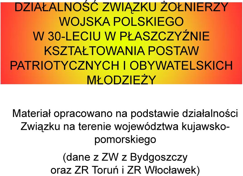 MŁODZIEŻY Materiał opracowano na podstawie działalności Związku na